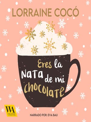 cover image of Eres la nata de mi chocolate